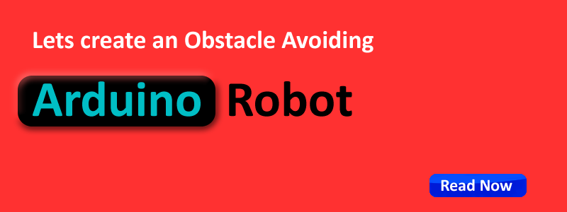 Create an Obstacle Avoiding Arduino Robot